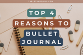 Top 4 Reasons YOU Should Try Bullet Journaling This Year