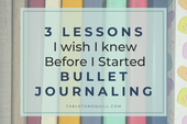 3 Lessons I wish I knew Before I Started Bullet Journaling