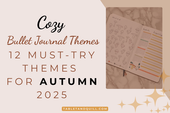 Cozy Bullet Journal Themes: 12 Must-Try Themes for Autumn 2025