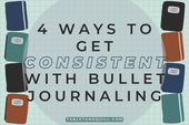 Struggling to Bullet Journal? 4 Simple Ways To Get Consistent