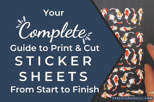 Image of an in-progress sticker sheet is on the right side. The title on the left reads your complete guide to print and cut sticker sheets from start to finish. The website tabletandquill.com is on the bottom right.