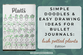 Simple Doodles & Easy Drawing Ideas for Bullet Journals: Lush Potted Plants Edition