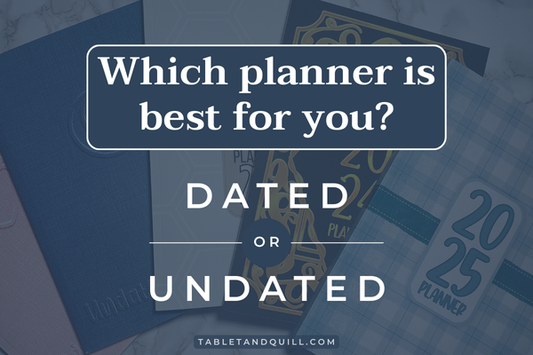 Which Planner is Best for You: Dated or Undated?