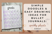 Simple Doodles & Easy Drawing Ideas for Bullet Journals: Spooky Ghosts Edition