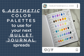 6 Aesthetic Color Palettes to Use for Your Next Bullet Journal Spreads