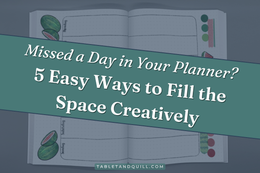 Missed a Day in Your Planner? 5 Easy Ways to Fill the Space Creatively